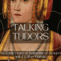 Talking Tudors with Heather Darsie